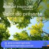 Acordei Inspirado 307/2023 - Valor do presente