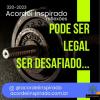 Acordei Inspirado 320/2023 - Pode ser legal ser desafiado...