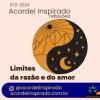 Acordei Inspirado 072/2024 - Limites da razão e do amor