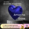 Acordei Inspirado 122/2024 - Amor na base