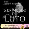 Acordei Inspirado 139/2024 - A dignidade do luto