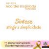 Acordei Inspirado 148/2024 - Síntese: atingir a simplicidade