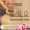 Acordei Inspirado 166/2024 - Liberdade aparentemente tardia