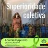 Acordei Inspirado 204/2024 - Superioridade seletiva