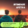 Acordei Inspirado 207/2024 - Intimidade afetiva