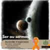 Acordei Inspirado 226/2024 - Ser ou sermos?