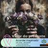 Acordei Inspirado 278/2024 - Valor do presente